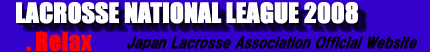 LACROSSE NATIONAL LEAGUE 2008